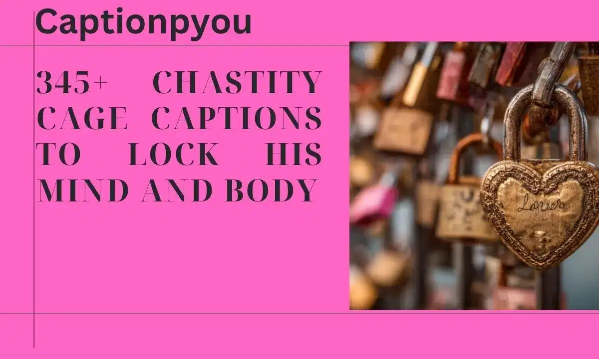 345+ Chastity Cage Captions