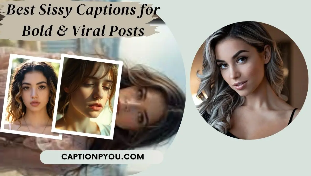Best Sissy Captions for Bold & Viral Posts