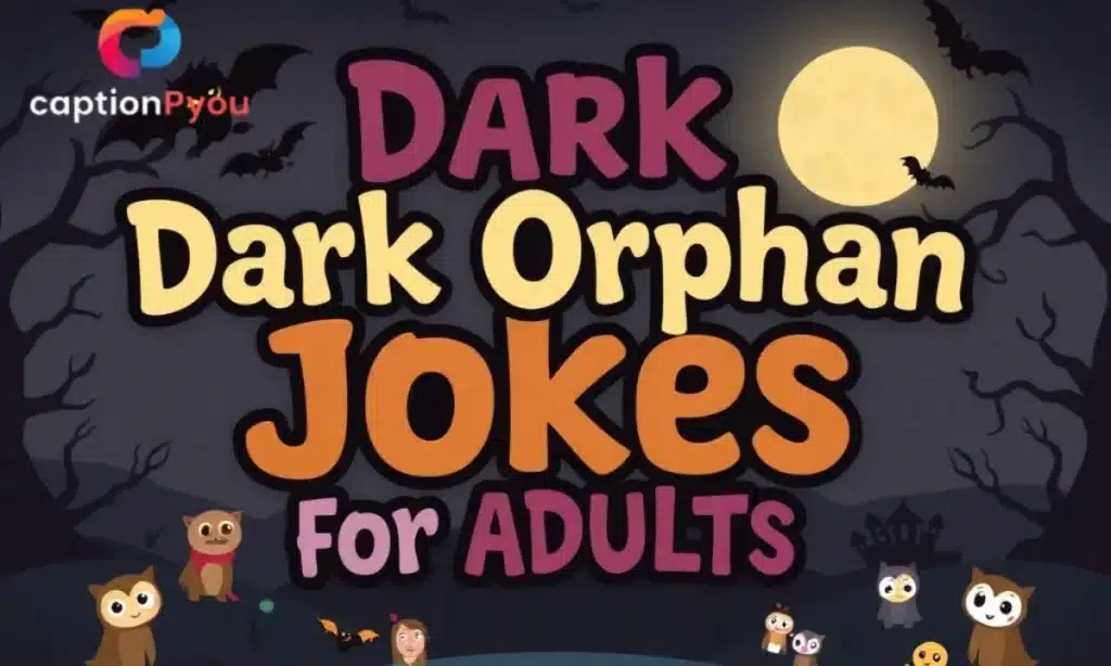 Dark Orphan Jokes for Adults