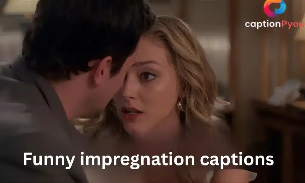 Funny impregnation captions