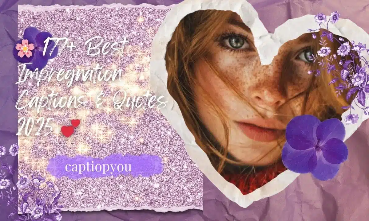 🌸 177+ Best Impregnation Captions & Quotes 2025 💕