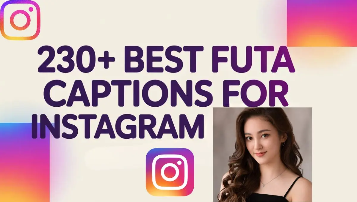 230+ Best Futa Captions for Instagram (2026)