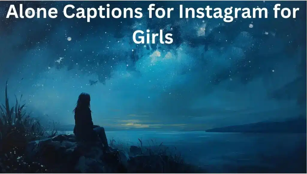 Alone Captions for Instagram for Girls