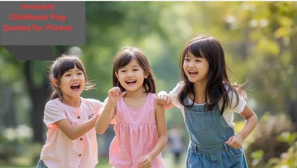 Innocent Childhood Play Quotes for Photos