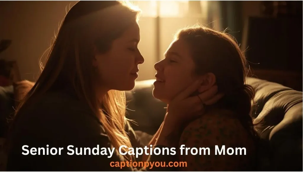 Senior Sunday Captions from Mom