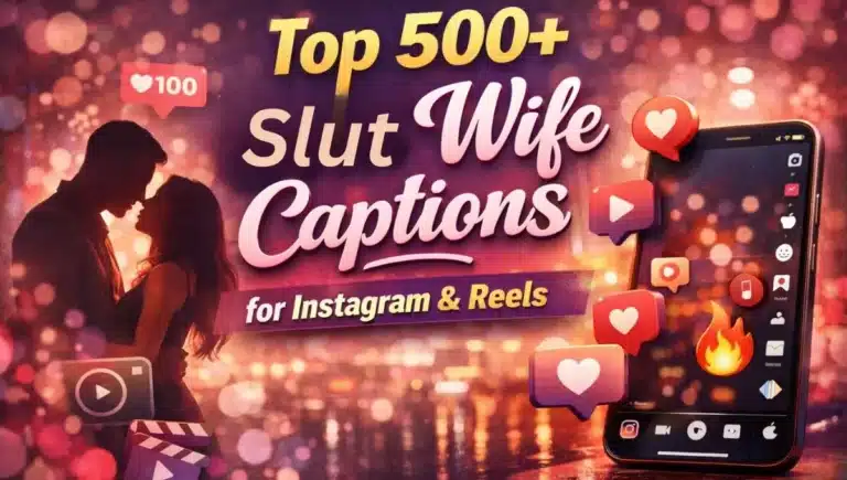 Top 500+ Slut Wife Captions for Instagram, Reels & Bold Couples
