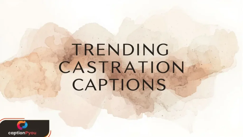 Trending Castration Captions