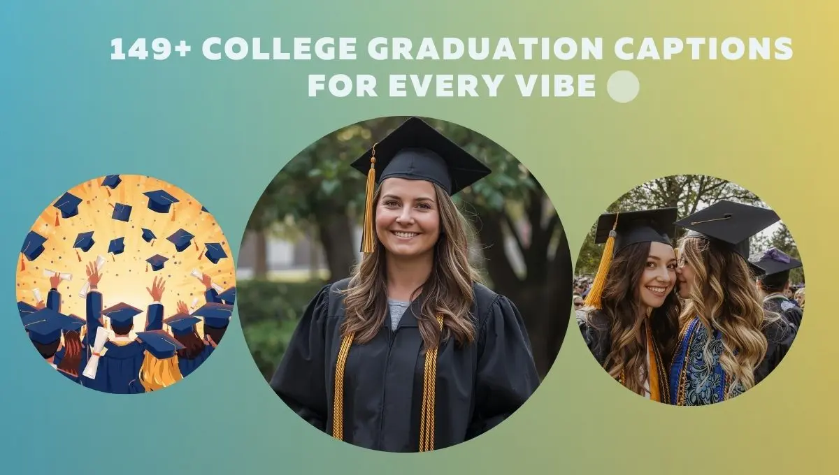 149+ College Graduation Captions for Every Vibe