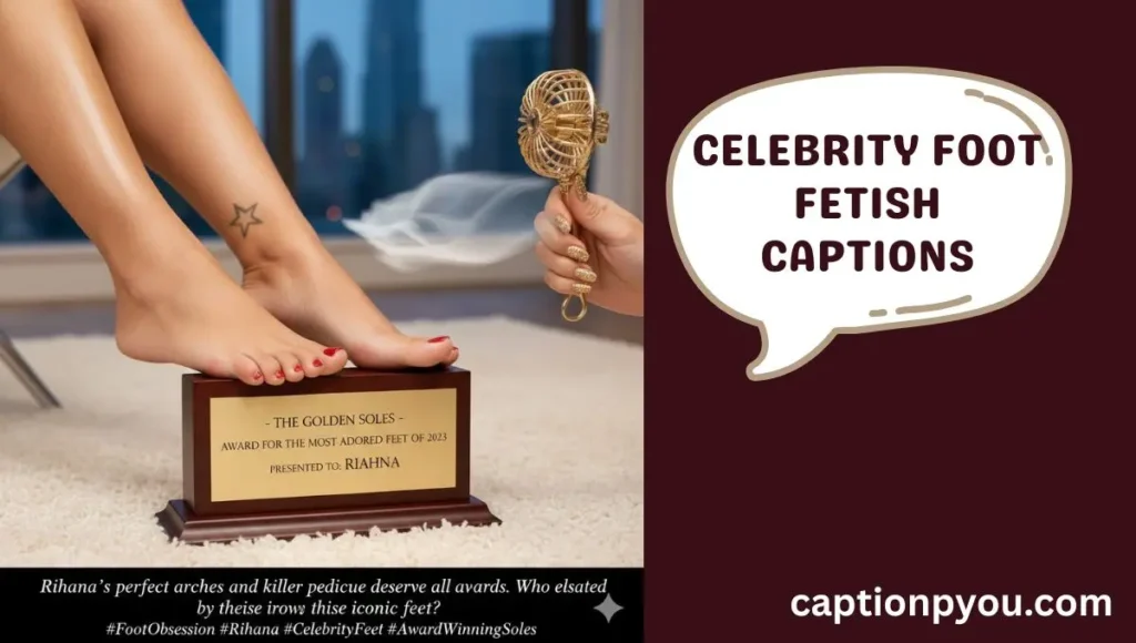 Celebrity Foot Fetish Captions