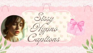 Sissy Hypno Captions