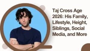 Taj Cross Age 2026: Bio, Height & Family Facts