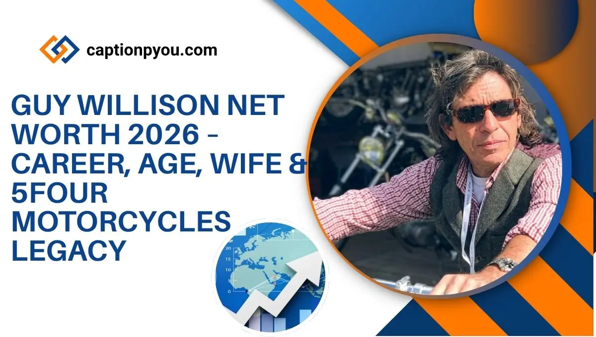 Guy Willison Net Worth 2026 – Career, Age, Wife & 5Four Motorcycles Legacy