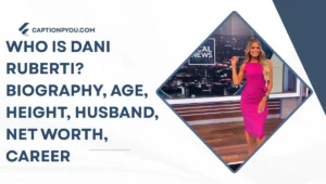 Who is Dani Ruberti? Biography, Age, Height, Husband, Net Worth, Career