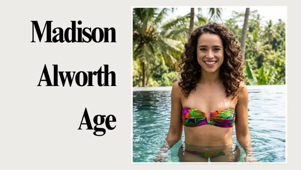 Madison Alworth Age