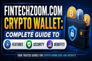 FintechZoom.com Crypto Wallet: Complete Guide to Features, Security, and Benefits